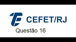 Questão 16 da Cefet RJ 2025 [upl. by Diraf]