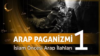 AYIN ÇOCUKLARINA GİRİŞ  ARAP PAGANİZMİ 1 [upl. by Asillim]