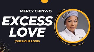 Excess Love  Mercy Chinwo One Hour Loop [upl. by Alehcim533]