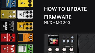 Nux MG300  How to Update to V4 Firmware [upl. by Miahc]