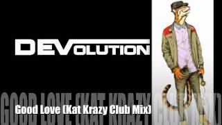 DEVolution  Good Love Feat Amy Pearson Kat Krazy Extended Mix [upl. by Ait336]