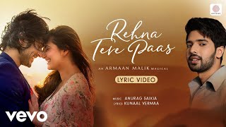 Rehna Tere Paas  Lyric VideoArmaan Malik lPriyank S Shivaleeka O Anurag Saikia [upl. by Nilyac700]