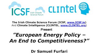 European Energy Policy  An End to Competitiveness  Dr Samuel Furfari [upl. by Gilemette354]