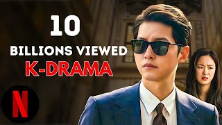 TOP 10 KOREANDRAMA With BILLIONS Of VIEWS On NETFLIX For You To WATCH [upl. by Jezabella665]