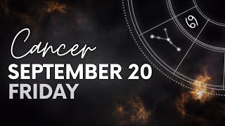 Cancer  Today Horoscope  September 20 2024  Daily Horoscope  Horoscope for Today [upl. by Jerz]