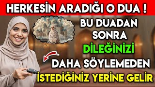 HERKESİN ARADIĞI O DUA  BU DUADAN SONRA DİLEĞİNİZİ DAHA SÖYLEMEDEN İSTEĞİNİZ YERİNE GELİR [upl. by Ashely]