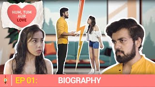 Hum Tum aur Love  Web Series  S01E01  Biography  Pratyush Sharma  Arpita Srivastava [upl. by Saire]