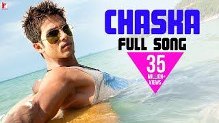 Chaska  Full Song  Badmaash Company  Shahid Kapoor  Anushka Sharma  Krishna  Pritam [upl. by Aiuoqes]