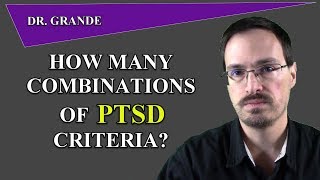 How many Combinations of PTSD Criteria are there [upl. by Benildis]