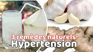 3 remèdes naturels contre lhypertension artérielle pour baisser tension artérielle [upl. by Ained955]