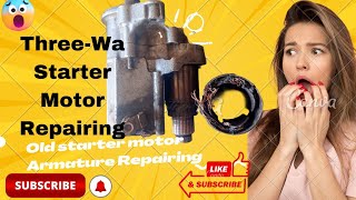 Three wa starter motor Repairing old starter motor repairing [upl. by Payne4]