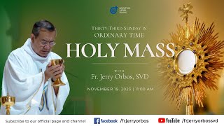 Holy Mass 1100AM 19 November 2023  33rd Sunday in Ordinary Time with Fr Jerry Orbos SVD [upl. by How]