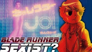 Is BLADE RUNNER 2049 Actually Sexist [upl. by Akienaj]