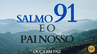 Pai Nosso e o Salmo 91 – ouça em paz [upl. by Alya]