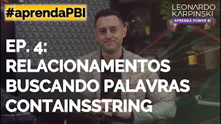 aprendaPBI Ep 4 Relacionamentos Complexos Buscando Palavras com CONTAINSSTRING no Power BI [upl. by Ivanah]