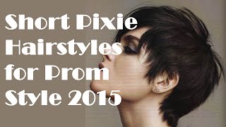 Short Pixie Hairstyles for Prom Style 2015 [upl. by Ayel927]