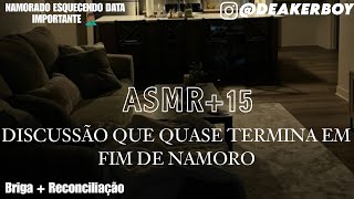 Asmr 15  Discussão Com seu Namorado que quase acaba em término 😓🤦🏾‍♂️  Reconciliação [upl. by Hcahsem908]