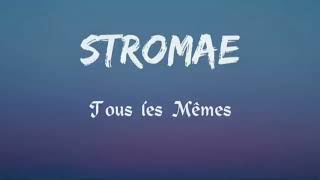 Stromae  Tous les Mêmes LyricsParoles [upl. by Tuchman]