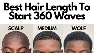 Best Hair Length To Start 360 Waves  Scalping or Wolfing [upl. by Anselmo]