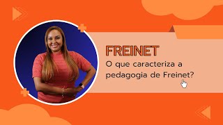 O que caracteriza a pedagogia de Freinet [upl. by Emsoc28]