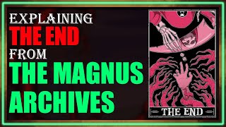 The End Explained The Magnus Archives Entities [upl. by Dragon]