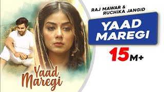 Yaad Maregi  Raj Mawar  Ruchika Jangid  B Praak  New Haryanvi Songs Haryanavi 2021 [upl. by Tiemroth387]