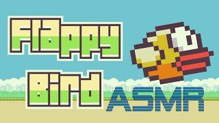 ASMR Gaming  Flappy Bird Talk  Audio Experience  Tapping  Spoken ASMR No Gameplay Footage [upl. by Ainnek]