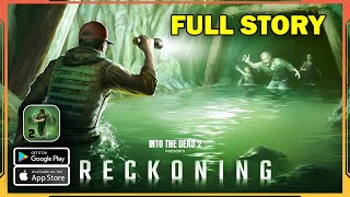 Into The Dead 2 RECKONING  Full Story Gameplay Walkthrough [upl. by Ynolem]