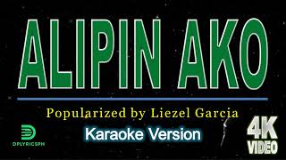 ALIPIN AKO  Liezel Garcia karaoke version [upl. by Candace645]