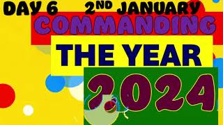 DAY 6  COMMANDING THE YEAR 2024 PRAYERS 2ND JANUARY [upl. by Longfellow]