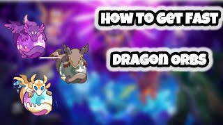 How To Get Fast DRAGON 🐉 ORBS [upl. by Narag]