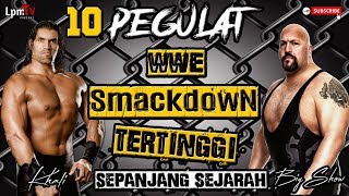 Kalian pilih mana ❓10 PEGULAT WWE SMACKDOWN TERTINGGI amp TERBESAR SEPANJANG SEJARAH [upl. by Photina]