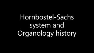 HornbostelSachs and a brief history of Organology [upl. by Nitaj]