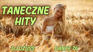 Taneczna składanka 🎵 Imprezowe Piosenki✨ Dance✨ Disco Polo✨Covery ✨ DANCE 76 by DJ DŻUSS [upl. by Lihcox]