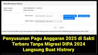 Penyusunan Pagu Anggaran 2025 Terbaru di Sakti tanpa Migrasi DIPA 2024 Langsung Buat History [upl. by Ronnoc]