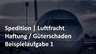 Haftung  Güterschaden in der Luftfracht  Beispielaufgabe 1 alte Berechnung mit 19SZR [upl. by Loar426]