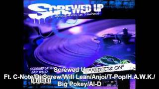 Screwed Up Click Dj ScrewCNoteWillLeanBig PokeyBig HAWKAlDSlowed ampChopped by Dj Red [upl. by Janine]