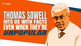 Thomas Sowell Hits Us with Facts Even When They’re Unpopular  Short Clips  PragerU [upl. by Keen]