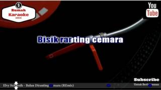 Karaoke Elvy Sukaesih  Bulan Diranting Cemara REmix [upl. by Kenn]