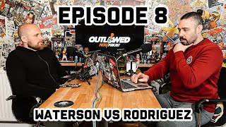 THE OUTLAWED PICKS PODCAST EPISODE 8 WATERSON VS RODRIGUEZ [upl. by Nnoryt349]