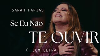 Sarah Farias  Se Eu Não Te Ouvir  COM LETRA VideoLETRA Gospel Musics [upl. by Arluene]