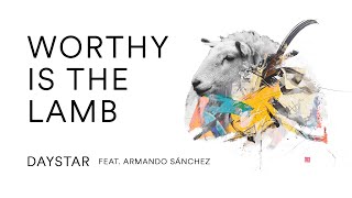 Worthy is the Lamb  Joni amp The Daystar Singers amp Band ft Armando Sánchez [upl. by Northrop]