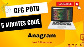 Anagram  GFG POTD  5 Minutes Code  GeeksForGeeks  DSA  Best Explanation Guaranteed [upl. by Nytsuj]