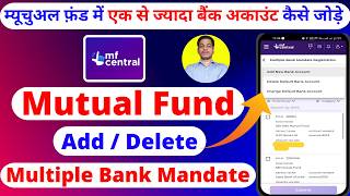 Multiple Bank Mandate Registration in Mutual Fund using Mf Central [upl. by Oguh]