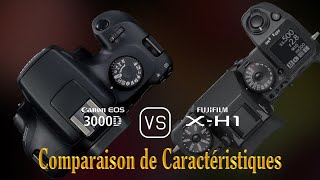 Canon EOS 3000D vs Fujifilm XH1 Une Comparaison de Caractéristiques [upl. by Ynohta]