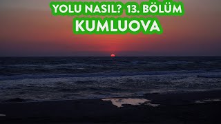 Yolu Nasıl 13 Kumluova Plajı  Kamp Karavan Rotaları [upl. by Adyam]