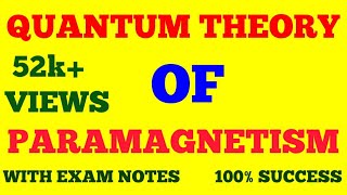 QUANTUM THEORY OF PARAMAGNETISM  SOLID STATE PHYSICS  WITH EXAM NOTES [upl. by Pauiie20]