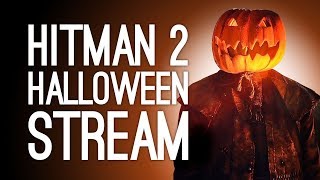 Hitman 2 Halloween Escalation 🎃Hitman 2 Live for Hallowstream on Outside Xbox 🎃 [upl. by Eemiaj]