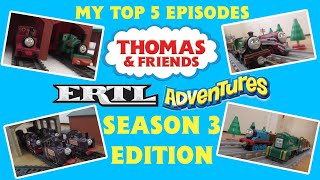 My Top 5 Thomas amp Friends ERTL Adventures Episodes SEASON 3 EDITION Last video for 2023 [upl. by Zindman]