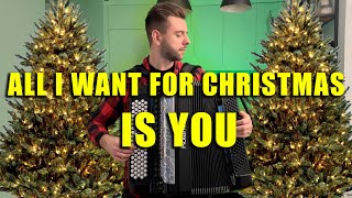 All I Want for Christmas Is You  Accordion Cover [upl. by Duj406]